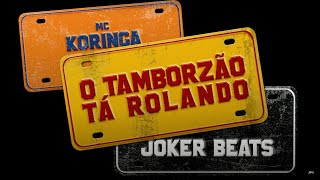 Mc Koringa  O Tamborzão Tá Rolando [upl. by Zelazny]