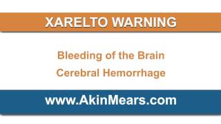 Xarelto Causes Internal Bleeding  AkinMearscom [upl. by Kindig]