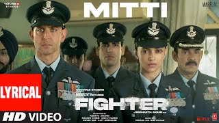 FIGHTER Mitti Lyrics Hrithik Roshan Deepika Padukone Anil Kapoor  VishalSheykhar [upl. by Candi]