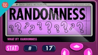 Randomness Crash Course Statistics 17 [upl. by Hanley]