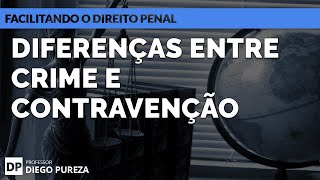 Diferenças entre Crime e Contravenção Facilitando o Direito Penal [upl. by Brigid658]