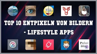 Top 10 Entpixeln Von Bildern Android Apps [upl. by Aisatsan488]