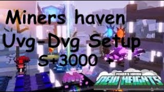 Miners Haven life S3000 setup  UvGDvG  Medium sized setup [upl. by Inasah]