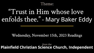 “Trust in Him whose love enfolds thee ” — Mary Baker Eddy — Readings from the Wed Nov 15 2023 [upl. by Hyland]