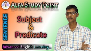 Perfect solution about Subject and Predicate  Alfa Study Point  Improving Skills [upl. by Nageek]