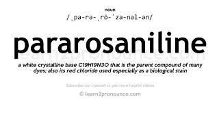 Pronunciation of Pararosaniline  Definition of Pararosaniline [upl. by Nurse]