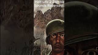 Half life 2 zombie scream reversed [upl. by Anwahsad]