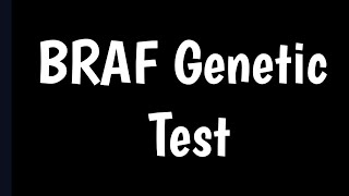 BRAF Genetic Test  BRAF Gene Mutation Analysis  Melanoma  BRAF V600 Mutation [upl. by Nayllij]