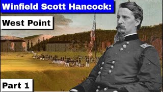 Winfield Scott Hancock West Point  Part 1 [upl. by Carlile]