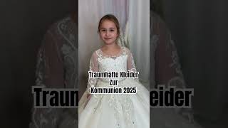 Zauberhafte Kommunionkleider für deine Prinzessin zur Kommunion 2025 biancasbrautmoden kommunion [upl. by Ranitta]