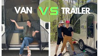 Van VS Trailer  Van Or RV  Which Is Better [upl. by Eaneg]