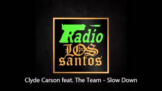 Clyde Carson feat The Team  Slow Down [upl. by Bronwen]