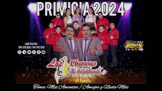 LOS CHÉVERES DE CAJAMARCA  Mix Amantes  Amigos y nada mas  Primicia 2024 [upl. by Duomham832]