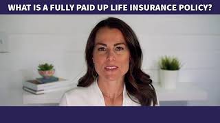 Whats a Fully Paid Up Life Insurance Policy [upl. by Eniala594]