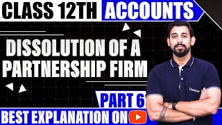 Dissolution of a Partnership firm  Chapter 6  Accountancy Class 12  Part 6 [upl. by Amando]