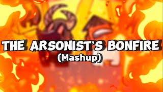 The Arsonist’s Bonfire Mashup [upl. by Astraea133]