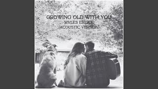 Growing Old With You Acoustic Version [upl. by Dacia620]