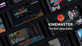 KineMaster The Best Video Editor [upl. by Ofilia]