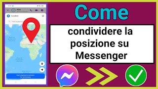 Come condividere la posizione su Messenger nuovo aggiornamento [upl. by Denman]