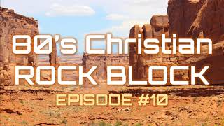 The 80s Christian Rock Block  Episode 10 [upl. by Crisey]