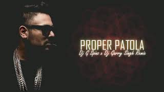 Proper Patola  Badshah  Diljit  Aastha  Dj G Spinz x Dj Garry Singh Remix [upl. by Taam]