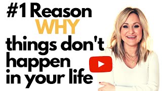 The 1 Reason Why Things Dont Happen In Your Life [upl. by Eirene]