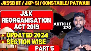 JAMMU AND KASHMIR REORGANISATION ACT 2019 PART 5 FOR JKSSB JKP CONSTABLE  SI  NAIB TEHSILDAR EXAMS [upl. by Ynatsyd]