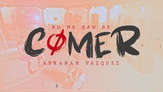 No Me Dan de Comer  En Vivo  Abraham Vazquez  Puro PaDELita  DEL Records 2019 [upl. by Rebba]