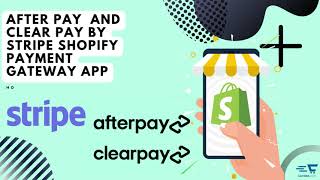 How to configure AfterPay and ClearPay by Stripe Shopify Payment Gateway Application [upl. by Halvaard508]