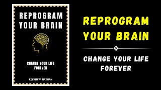 Reprogram Your Brain Change Your Life Forever Audiobook [upl. by Atinuaj]