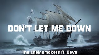 The Chainsmokers ft Daya  Dont Let Me Down Lyrics [upl. by Winifield]