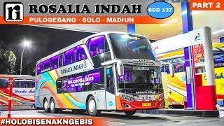 2 JAKARTA  MADIUN  Part 2 Naik Bus TERBARU Rosalia Indah SDD quotSCANIA K410quot [upl. by Aiyekal]