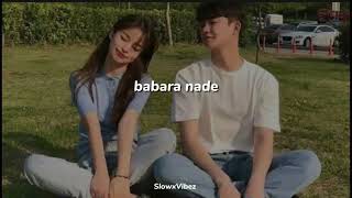 Babara Nade  බඹර නාදේ  SLOWED  REVERB [upl. by Seena]