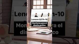 El Mejor Monitor Para Diseño Grafico Relación Calidad Precio Lenovo Q27h10 Shorts [upl. by Eustacia]