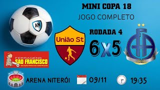 Amistosos Niterói  MINI COPA AN Edição 18  UNIÃO ST 6X5 CFA Jogo CompletoRodada 4 [upl. by Artair]