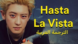 Chanyeol  تشانيول  Hasta la Vista مترجمة للعربية Arabic sub [upl. by Eciuqram128]