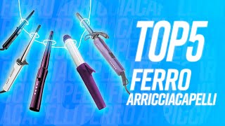 TOP 5  MIGLIOR FERRO ARRICCIACAPELLI [upl. by Eeryn]