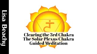 Clearing the 3rd Chakra Solar Plexus Chakra Guided Meditation Video [upl. by Pasol]