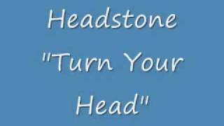 Headstone  quotTurn Your Headquot [upl. by Herstein]