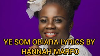 HANNA MARFO YE NSOM OBIAA LYRICS [upl. by Primrosa314]