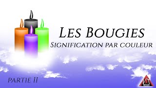 Les Bougies  Signification par couleur Partie 2 [upl. by Aehta]