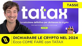 COME DICHIARARE LE CRYPTO nel 2024 con TATAX Tassazione criptovalute anno fiscale 2023 [upl. by Padget42]