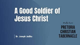 A Good Soldier of Jesus Christ  Thur 06062024  Br Joseph Jadika [upl. by Araccat]