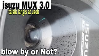 Confuse ISUZU MUX 30 if BLOW BY OR NOT  engine blow by issue [upl. by Pegma]