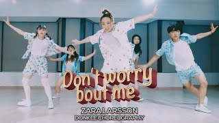 Zara Larsson  Dont worry bout me  Donkee Choreography [upl. by Gav]