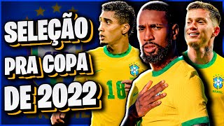 Convocando uma NOVA Seleção Brasileira pra COPA DO MUNDO DE 2022 [upl. by Yonit]