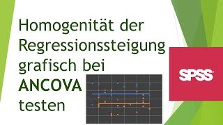 Homogenität der Regressionssteigung grafisch bei ANCOVA testen  Daten analysieren in SPSS 55 [upl. by Aianat954]