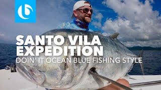 OCEAN BLUE FISHING Santo Vila Expedition 2016 [upl. by Ecnarf]