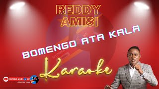 Bomengo ata kala Reddy Amisi Karaoke [upl. by Atse]