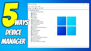 5 Ways to Open Device Manager in Windows 11 [upl. by Dredi]